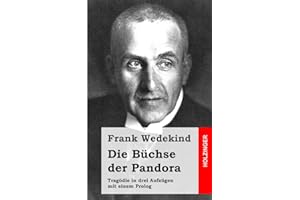 Die Büchse der Pandora: Tragödie in drei Aufzügen mit einem Prolog