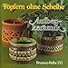Produktbild Töpfern ohne Scheibe - Aufbaukeramik (Illustrierte Ausgabe) [Broschiert - Antiquariat] (Brunnen-Reihe 213)