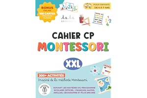 Cahier CP XXL - Méthode Montessori: Plus de 200 activités pour les enfants de 6 à 7 ans, suivant les matières du programme scolaire officiel : Français, Maths, Anglais, Géographie et plus encore