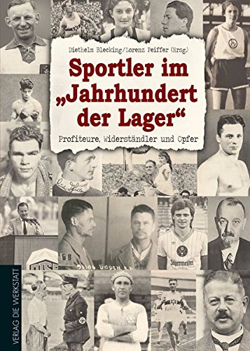 Sportler im "Jahrhundert der Lager": Profiteure, Widerständler und Opfer
