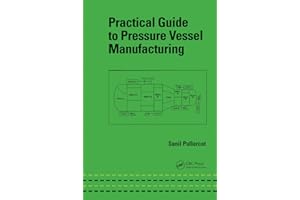 Practical Guide to Pressure Vessel Manufacturing (Mechanical Engineering)