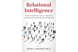 Relational Intelligence; The Five Essential Skills You Need to Build Life-Changing Relationships