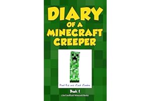 Diary of a Minecraft Creeper Book 1: Creeper Life (An Unofficial Minecraft Story)