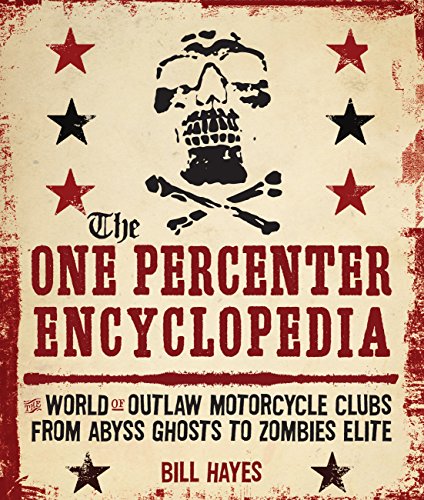 Télécharger One Percenter Encyclopedia: The World of Outlaw Motorcycle Clubs from Abyss Ghosts to Zombies Elite Francais PDF