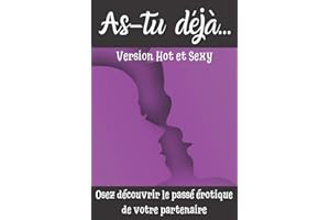 As-tu déjà... Version Hot et Sexy: Le jeu coquin pour couple | Cadeau original Homme ou Femme, pour la Saint Valentin, Mariage, Anniversaire, Noël.. | ... questions sexy et de nombreux gages coquins