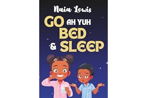 Go ah yuh Bed and Sleep (Mama Knows Best- Caribbean Stories for Children - Jamaican Patois - Caribbean Childrens Books - Jamaica Stories for Kids - Patwa)