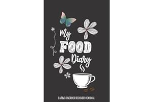 Eating Disorder Recovery Journal - My Food Diary: For Binge Eating, Anorexia, Bulimia - Daily Food & Feelings Log Book.