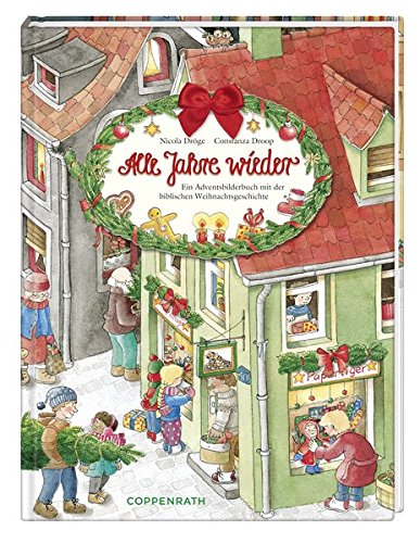 Alle Jahre wieder: Ein Adventsbilderbuch mit der biblischen Weihnachtsgeschichte (Bilder- und Vorlesebücher)