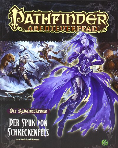 Download Die Kadaverkrone 1 - Der Spuk von Schreckensfels: Pathfinder Abenteuerpfad 7