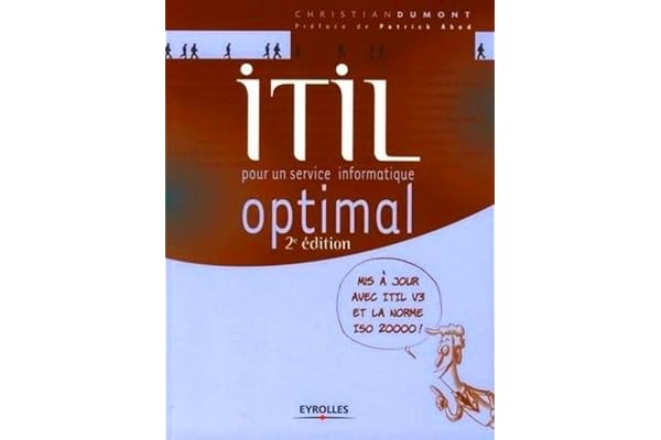ITIL - POUR UN SERVICE INFORMATIQUE OPTIMAL: POUR UN SERVICE INFORMATIQUE OPTIMAL