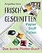 Produktbild Frisch Geschnitten - Das bunte Plotter-Buch: Papier Stoff Folien