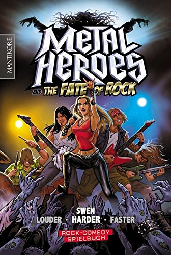 Download Metal Heroes – and the Fate of Rock: Ein Rock-Comedy Spielbuch