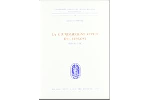 La giurisdizione civile dei vescovi (secoli I-IX) (Univ. Milano-Ist. storia diritto italiano, Band 18)