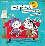 Mi piaci (quasi sempre). Libro pop-up. Ediz. a colori