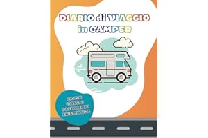 Diario di Viaggio in Camper per Bambini: Un passatempo divertente e stimolante per bambini durante i viaggi in camper