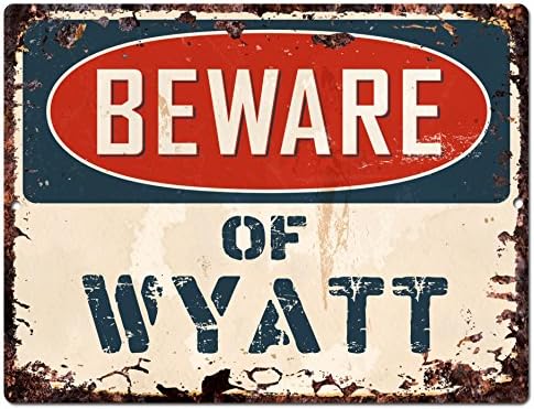 Beware of WYATT Chic Sign Vintage Retro Rustic 9"x 12" Metal Plate Store Home man cave Funny Decor Gift Ideas