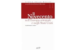 Storia della musica. Il Novecento nell'Europa orientale e negli Stati Uniti (Vol. 11)