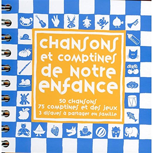 Chansons et comptines de notre enfance : 50 chansons, 75 comptines et des jeux