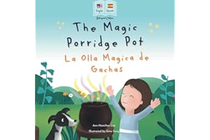 The Magic Porridge Pot - La Olla Mágica de Gachas: Bilingual Spanish & English book for children: Bilingual Spanish & English book for children ... Fairy Tales) (Bilingual Spanish fairy tales)