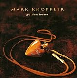Golden Heart by Mark Knopfler (1996-03-22) - Mark Knopfler