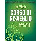 Corso di risveglio. Diventa artefice della tua felicità