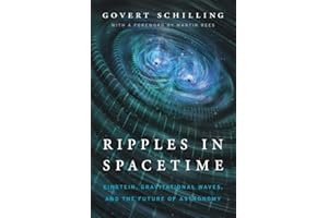 Ripples in Spacetime: Einstein, Gravitational Waves, and the Future of Astronomy