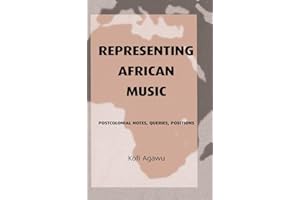 Representing African Music: Postcolonial Notes, Queries, Positions