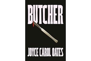 Butcher: The vivid new thriller from the multi-award winning Joyce Carol Oates - ‘A master storyteller’, The Times