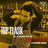 Hip Flask:An Introduction (Best of) - Tav & Panther Burns Falco
