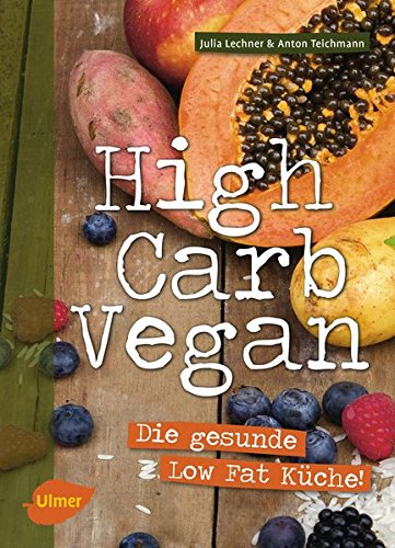 Preisvergleich Produktbild High Carb Vegan: Die gesunde Low Fat Küche