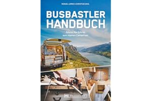 Camper Ausbau – Das Busbastler Handbuch: Schritt für Schritt zum eigenen Campingbus. Ein DIY Ratgeber für das eigene Haus auf Rädern. Mit detaillierten Fotos, Tipps & Tricks.