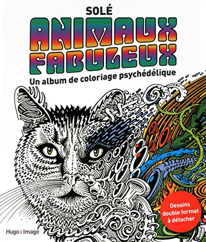 Animaux fabuleux Un album de coloriage psychédélique francais Animaux fabuleux Un album de coloriage psychédélique francais