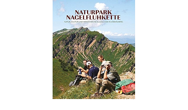 Naturpark Nagelfluhkette Natur Kultur Und Menschen Im Allgau Und In Vorarlberg Amazon De Elgass Peter Frey Barbara Schumacher Tobias Niehorster Thomas Eberhardt Rolf Bucher