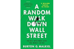 A Random Walk Down Wall Street: The Best Investment Guide That Money Can Buy