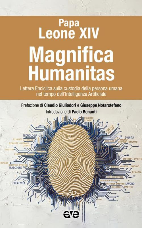 Magnifica humanitas. Lettera Enciclica sulla custodia della persona umana nel tempo dell’intelligenza artificiale