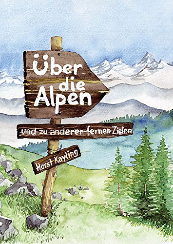 Download Über die Alpen und zu anderen fernen Zielen