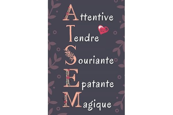 Attentive , Tendre , Souriante: Cadeau Atsem Original , Parfait pour prendre des notes, To Do List , Un Carnet d'école / collège, Cadeau maitresse