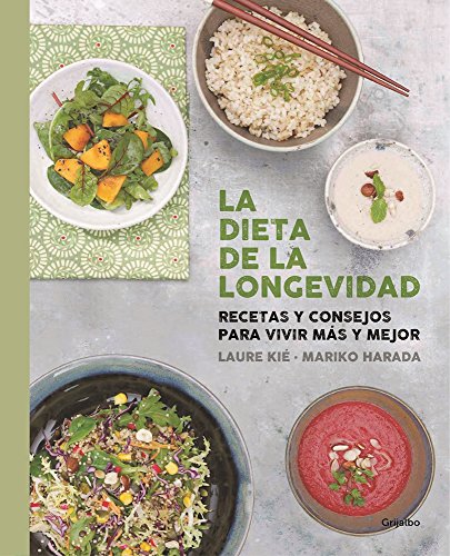 La dieta de la longevidad / The Longevity Diet: Recetas Y Consejos Para Vivir Mas Y Mejor francais La dieta de la longevidad / The Longevity Diet: Recetas Y Consejos Para Vivir Mas Y Mejor francais