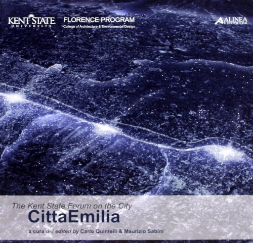 The Kent state forum on the city. CittàEmilia. Atti del Convegno internazionale (Firenze, 28 ottobre 2011). Ediz. italiana e inglese