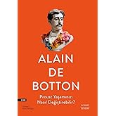 Proust Yaşamınızı Nasıl Değiştirebilir?