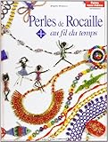 PERLES DE ROCAILLES. : Au fil du temps