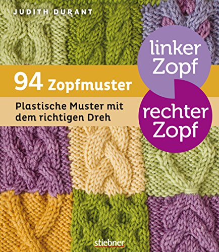 Download Linker Zopf - rechter Zopf: 94 Zopfmuster: Plastische Muster mit dem richtigen Dreh Download Linker Zopf - rechter Zopf: 94 Zopfmuster: Plastische Muster mit dem richtigen Dreh