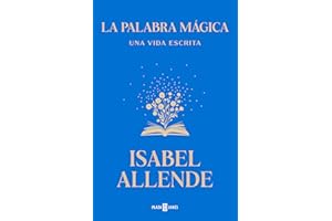 La palabra mágica: Una vida escrita (Obras diversas)