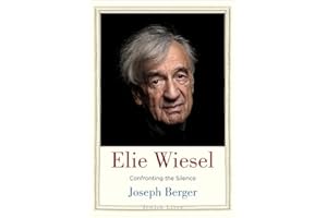Elie Wiesel: Confronting the Silence (Jewish Lives)