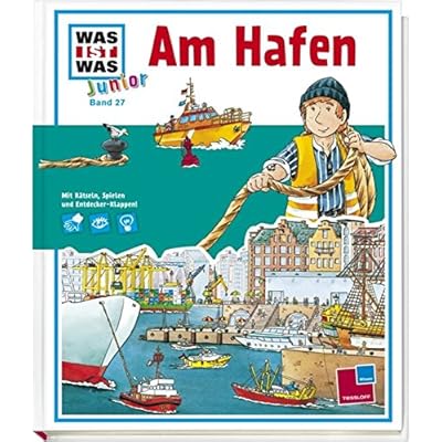 WAS IST WAS Junior Band 27. Am Hafen: Hafenrundfahrt, Ozeandampfer und Wasserschutzpolizei