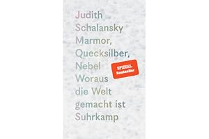 Marmor, Quecksilber, Nebel: Woraus die Welt gemacht ist | Drei berührende poetologische Expeditionen - ins Konkrete, ins Schillernde, ins Ungefähre