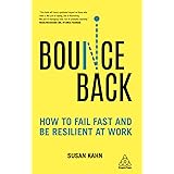 Bounce Back: How to Fail Fast and be Resilient at Work