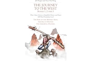 The Journey to the West, Books 1, 2 and 3: Three Classic Stories in Simplified Chinese and Pinyin, 600 Word Vocabulary Level
