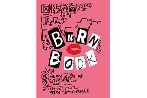 Burn the Book Girls Notebook: Burn Book Mean Girls journal, Its full of secrets! - Blank Notebook/Journal - Mean Girls Notebo