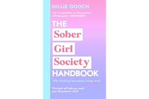 The Sober Girl Society Handbook: Why drinking less means living more